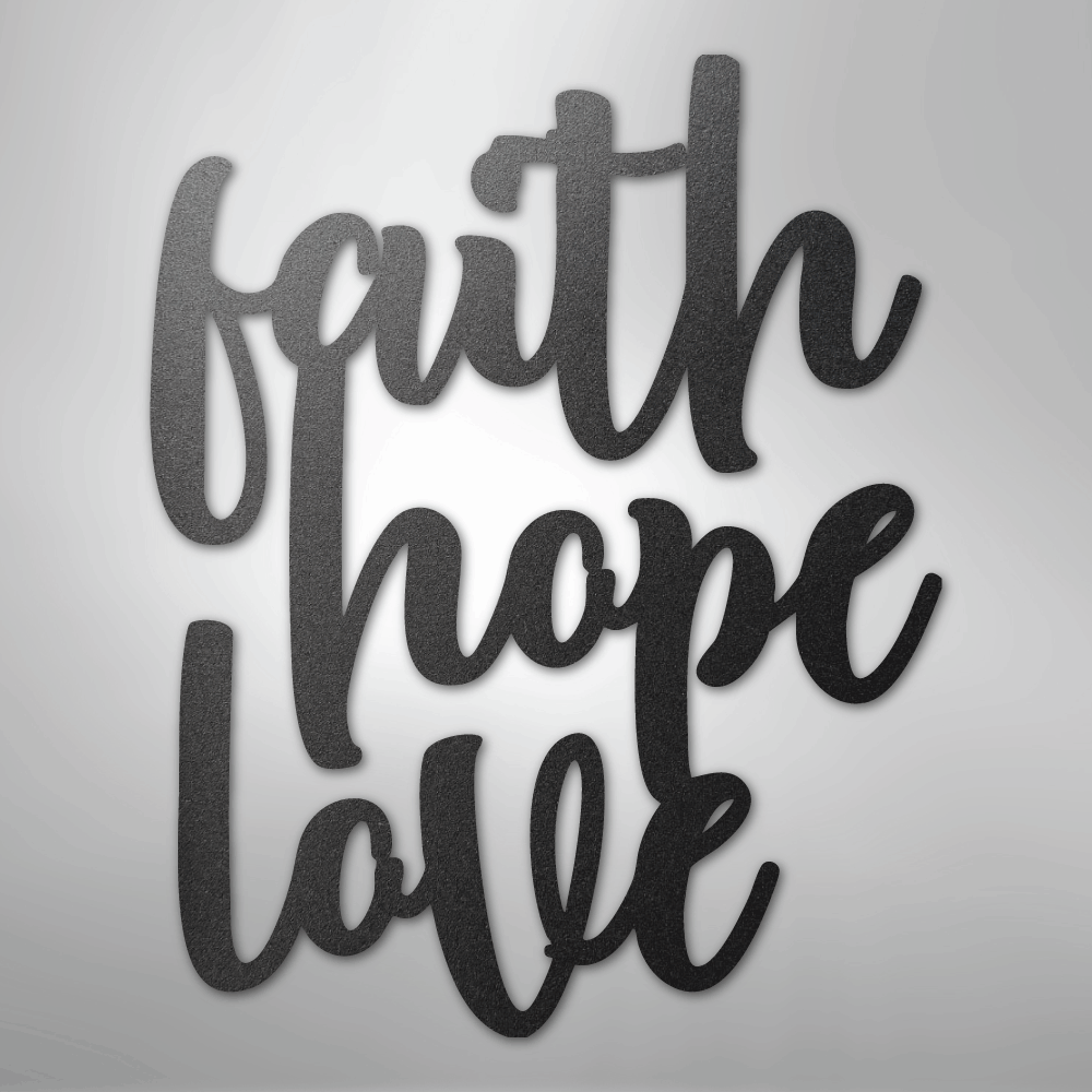 Faith Hope Love Script - Steel Sign – Steel Sign Designs